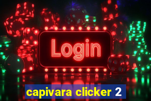 capivara clicker 2